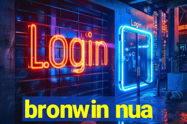 bronwin nua